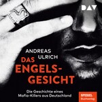 Das Engelsgesicht. Die Geschichte eines Mafia-Killers aus Deutschland