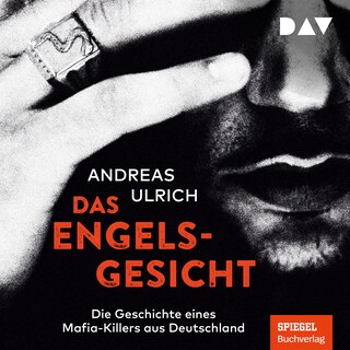 Das Engelsgesicht. Die Geschichte eines Mafia-Killers aus Deutschland als Hörbuch