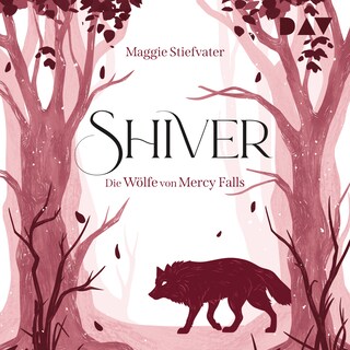 Shiver (Die Wölfe von Mercy Falls, Teil 1) als Hörbuch