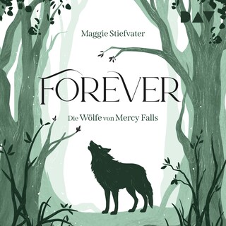 Forever (Die Wölfe von Mercy Falls, Teil 3) als Hörbuch