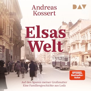 Elsas Welt. Auf den Spuren meiner Großmutter. Eine Familiengeschichte aus Lodz als Hörbuch