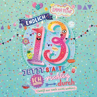 Endlich 13 – Jetzt starte ich richtig durch (weiß nur noch nicht, wohin) als Hörbuch