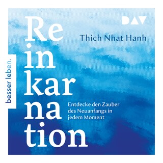 Reinkarnation. Entdecke den Zauber des Neuanfangs in jedem Moment als Hörbuch