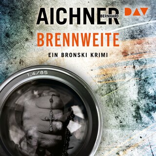 Brennweite. Ein Bronski Krimi (3) als Hörbuch