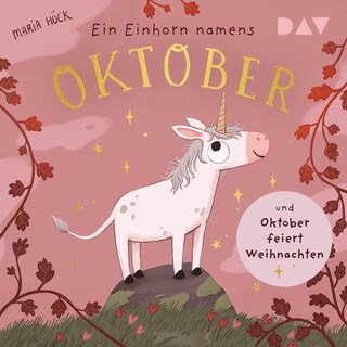 Ein Einhorn namens Oktober und Oktober feiert Weihnachten als Hörbuch