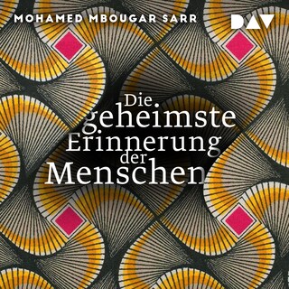Die geheimste Erinnerung der Menschen als Hörbuch