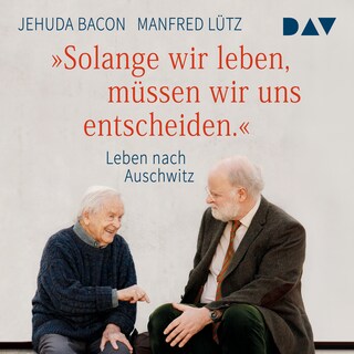 »Solange wir leben, müssen wir uns entscheiden.« als Hörbuch