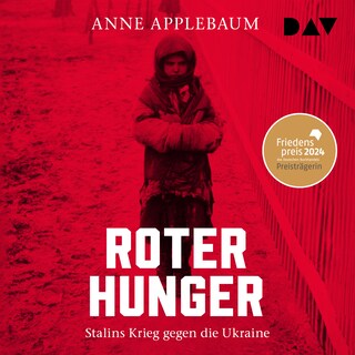 Roter Hunger. Stalins Krieg gegen die Ukraine als Hörbuch