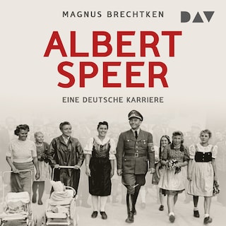 Albert Speer. Eine deutsche Karriere als Hörbuch