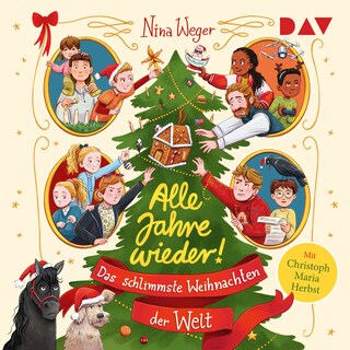 Alle Jahre wieder! Das schlimmste Weihnachten der Welt als Hörbuch