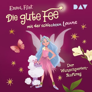 Die gute Fee mit der schlechten Laune – Teil 1: Der Wunschperlen-Auftrag als Hörbuch