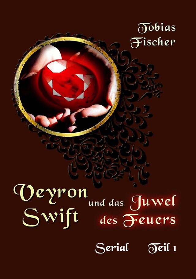 Book cover for Veyron Swift und das Juwel des Feuers - Serial Teil 1