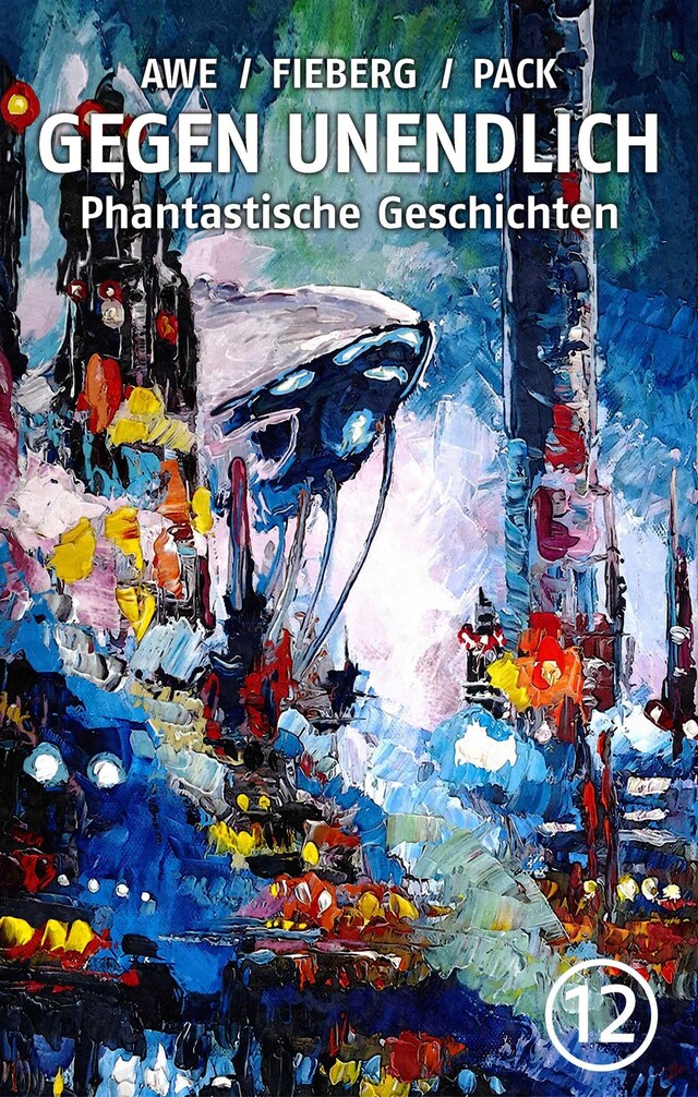 Portada de libro para GEGEN UNENDLICH. Phantastische Geschichten – Nr. 12