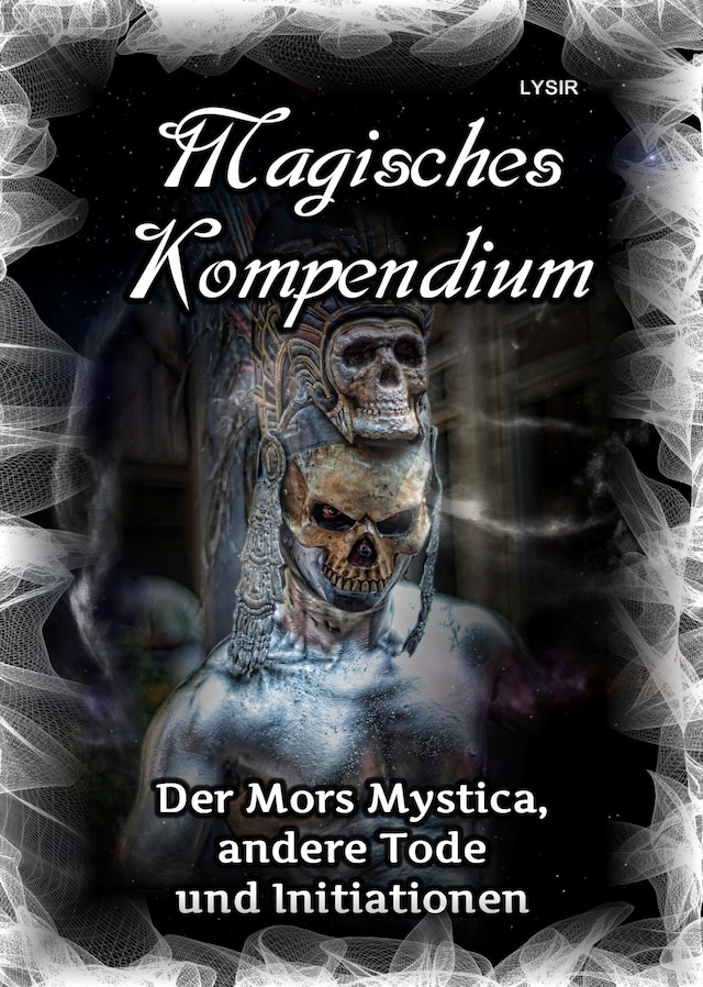 Buchcover für Magisches Kompendium - Der Mors Mystica, andere Tode und Initiationen