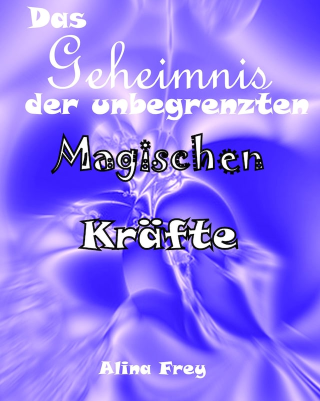 Book cover for Das Geheimnis der unbegrenzten magischen Kräfte