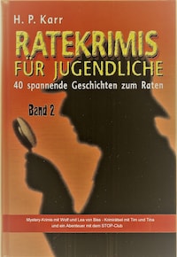 Ratekrimis für Jugendliche – Band 2 : 40 neue Geschichten zum Raten