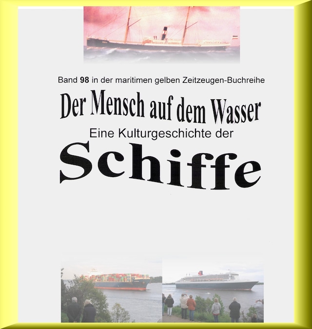 Book cover for Der Mensch auf dem Wasser - Schiffe heute - Teil 2