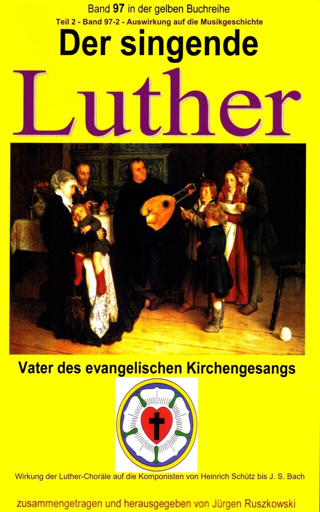 Book cover for Der singende Luther - Luthers Einfluss auf die Entwicklung der Musikgeschichte - Teil 2