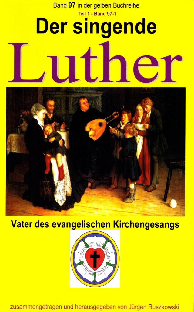 Boekomslag van Der singende Luther - Vater des evangelischen Gesangs - Teil 1