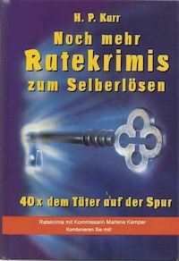 Noch mehr Ratekrimis zum Selberlösen - 40 x dem Täter auf der Spur