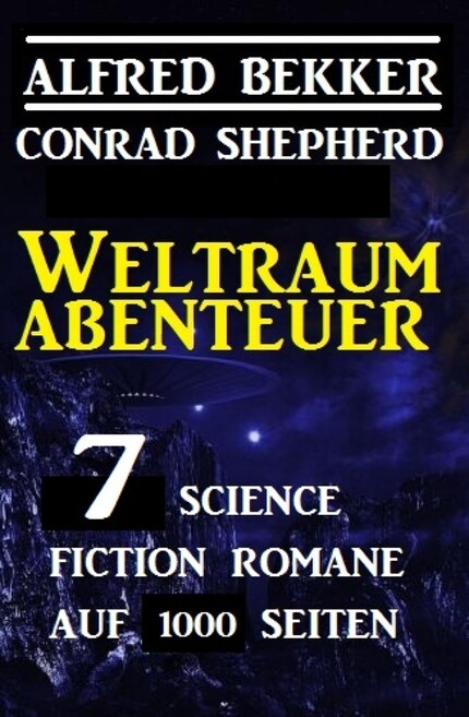 Weltraum-Abenteuer: 7 Science Fiction Romane auf 1000 Seiten bookCoverFor