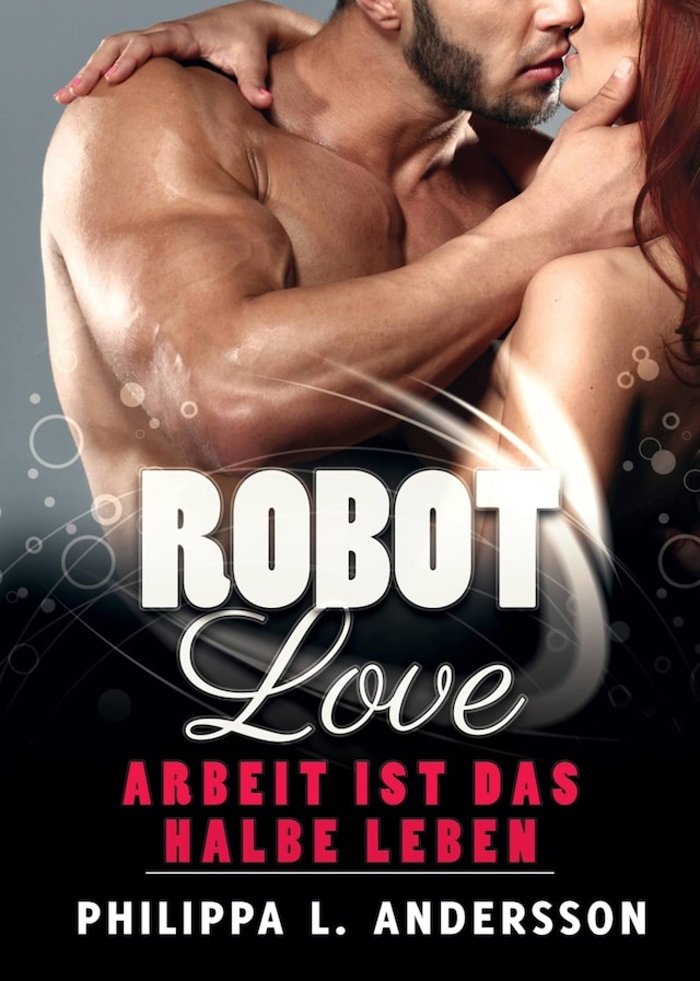 Buchcover für ROBOT LOVE - Arbeit ist das halbe Leben