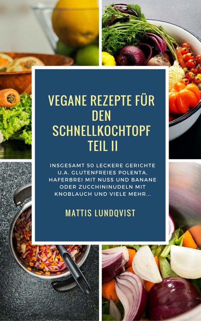 Boekomslag van Vegane Rezepte für den Schnellkochtopf Teil II