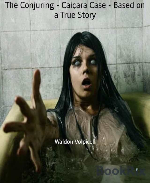 Book cover for The Conjuring - Caiçara Case - Based on a True Story