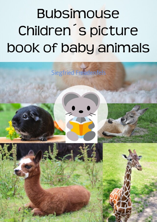 Book cover for Bubsimouse Children´s picture book of baby animals