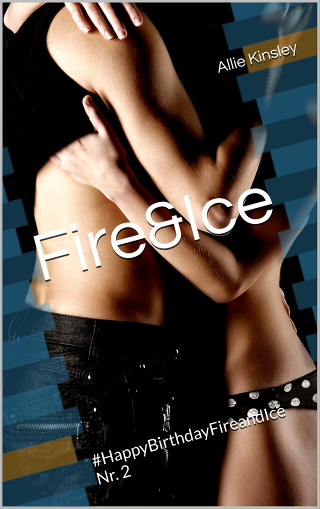 Book cover for Fire&Ice - #HappyBirthdayFireandIce Nr. 2