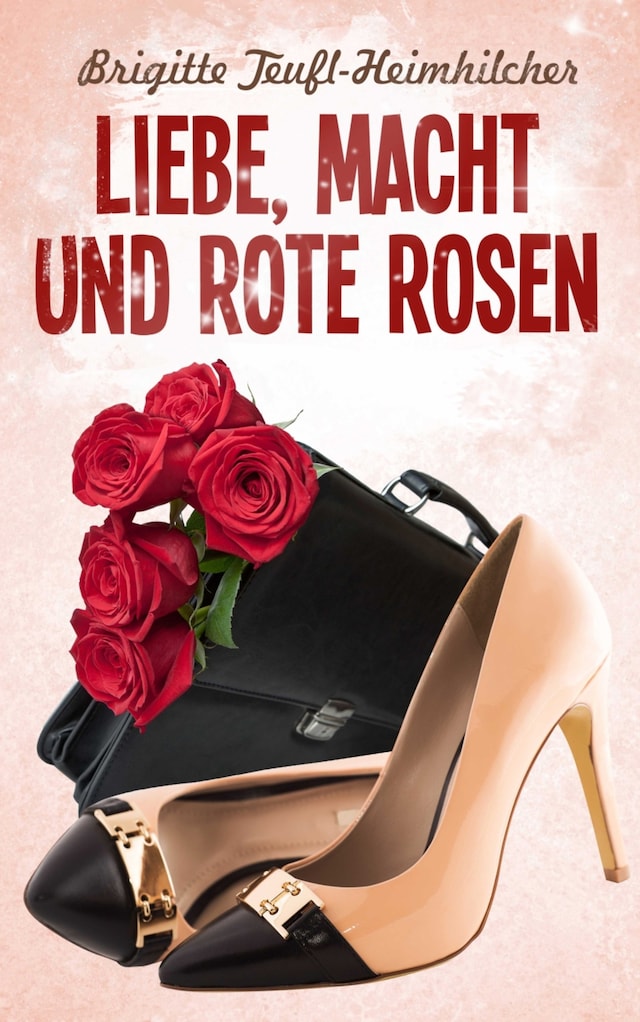 Book cover for Liebe, Macht und rote Rosen