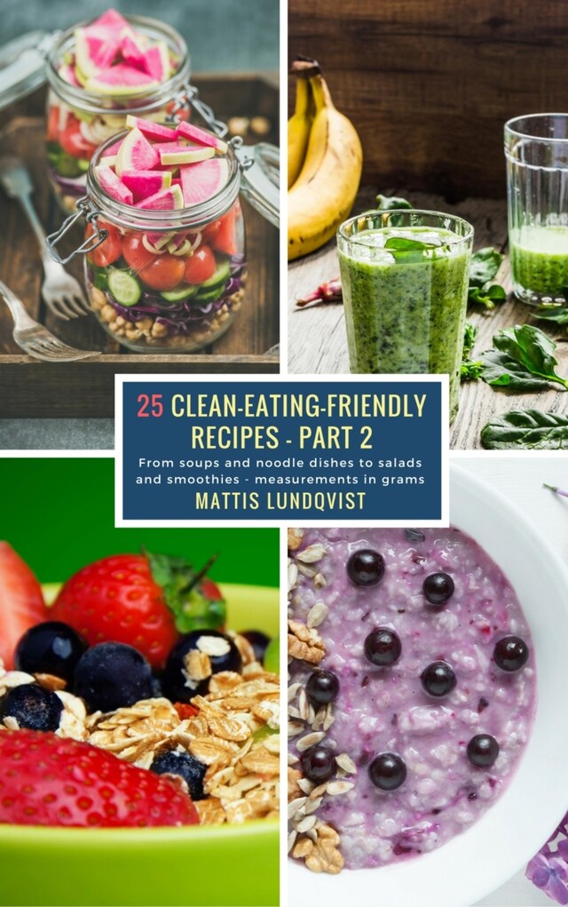 Book cover for 25 Clean-Eating-Friendly Recipes - Part 2 - measurements in grams