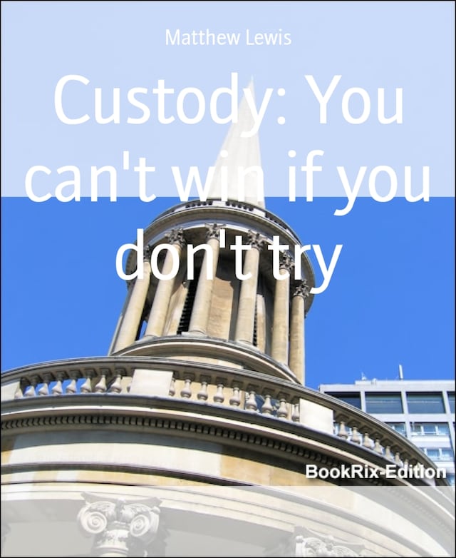 Copertina del libro per Custody: You can't win if you don't try