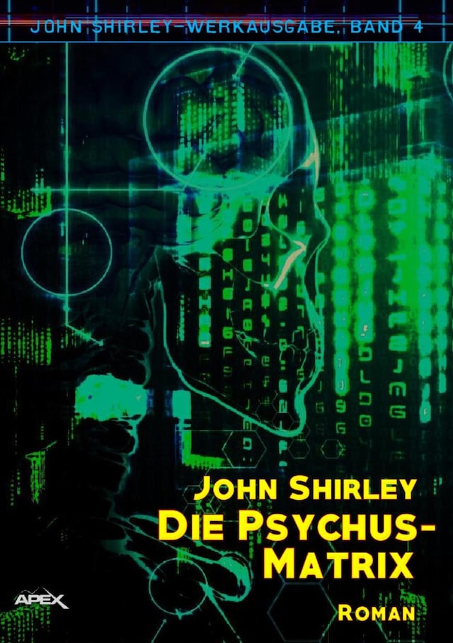 Boekomslag van DIE PSYCHUS-MATRIX: John-Shirley-Werkausgabe, Band 4