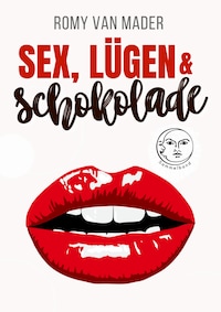 Sex, Lügen & Schokolade