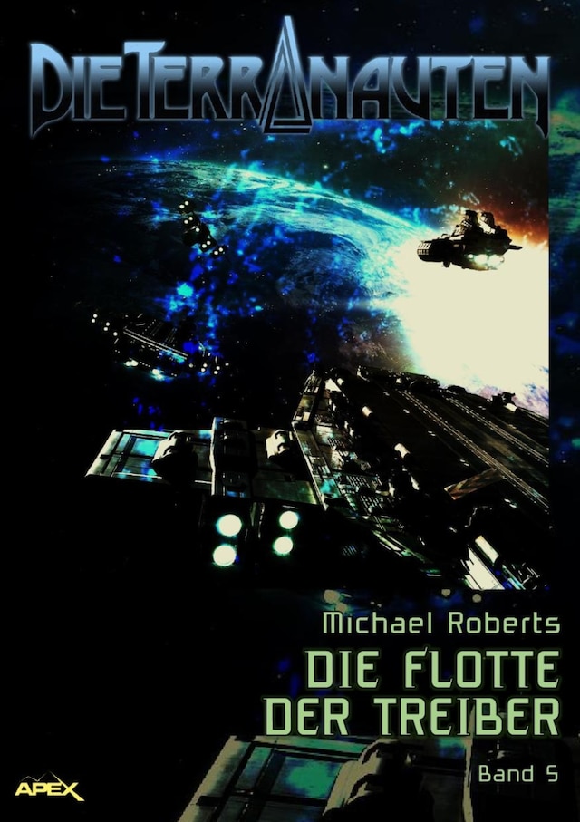 Book cover for DIE TERRANAUTEN, Band 5: DIE FLOTTE DER TREIBER