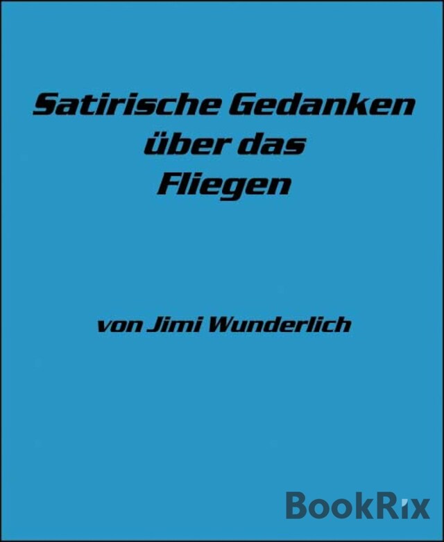 Okładka książki dla Satirische Gedanken über das Fliegen