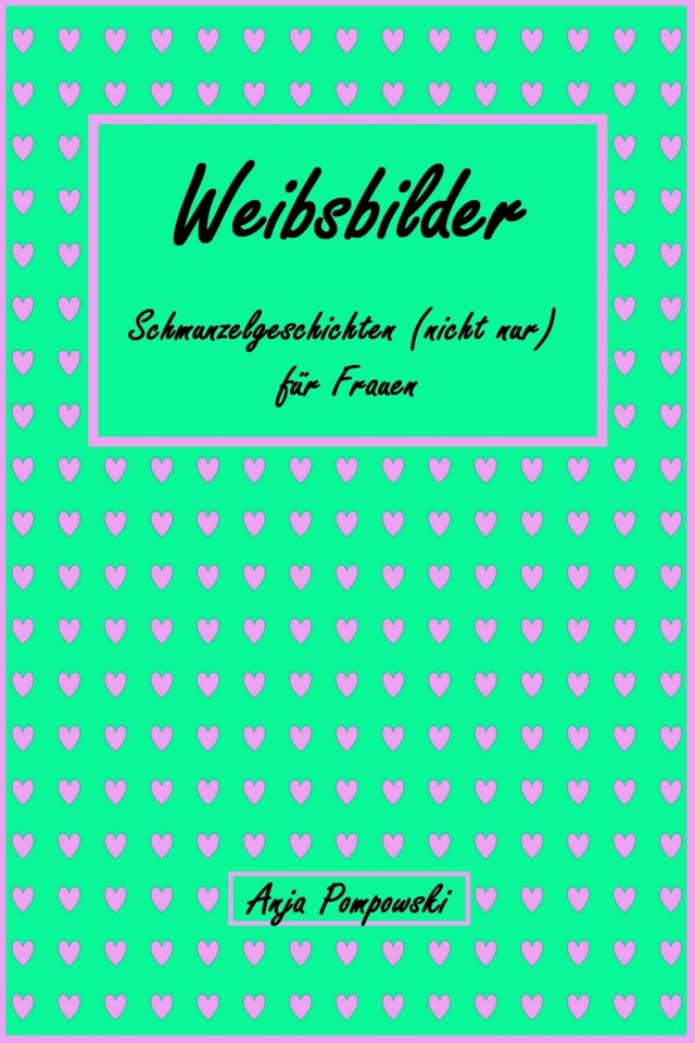 Okładka książki dla Weibsbilder - Schmunzelgeschichten (nicht) nur für Frauen