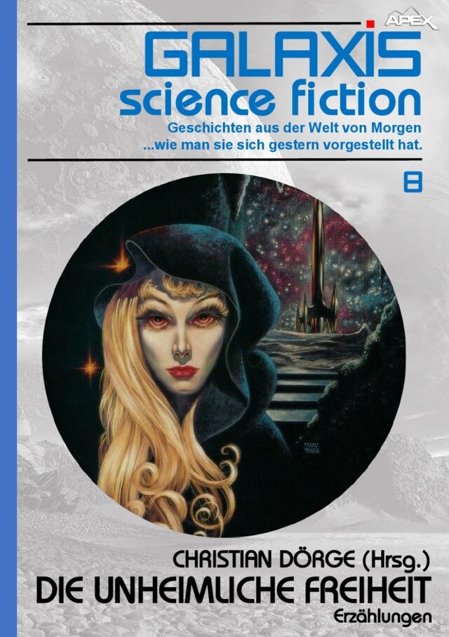 Book cover for GALAXIS SCIENCE FICTION, Band 8: DIE UNHEIMLICHE FREIHEIT