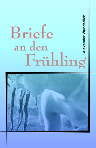 Briefe an den Frühling bookCoverFor