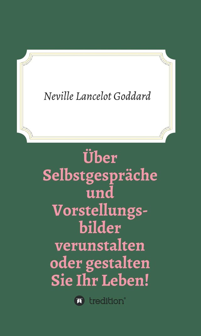 Boekomslag van Über Selbstgespräche und Vorstellungsbilder verunstalten oder gestalten Sie Ihr Leben