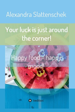 Your luck is just around the corner! Happy food - happy mood! bookCoverFor