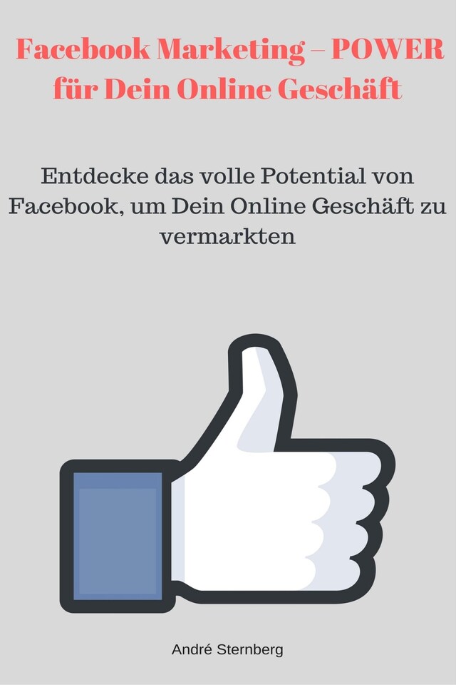 Book cover for Facebook Marketing – POWER für Dein Online Geschäft