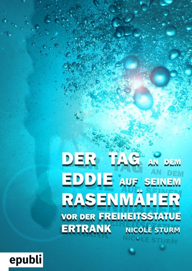 Book cover for Der Tag an dem Eddie auf seinem Rasenmäher vor der Freiheitsstatue ertrank