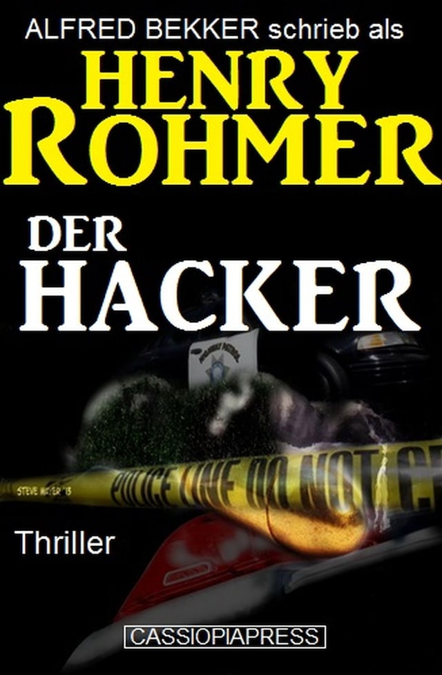 Alfred Bekker schrieb als Henry Rohmer: Der Hacker - Thriller