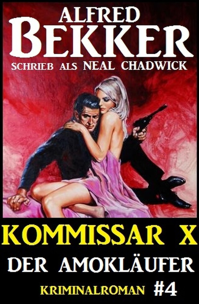 Couverture de livre pour Neal Chadwick - Kommissar X #4: Der Amokläufer