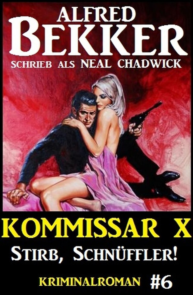 Couverture de livre pour Neal Chadwick - Kommissar X #6: Stirb, Schnüffler!