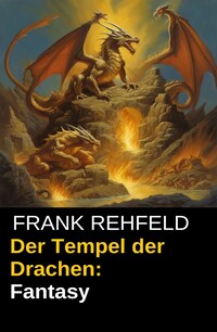 Der Tempel der Drachen: Fantasy