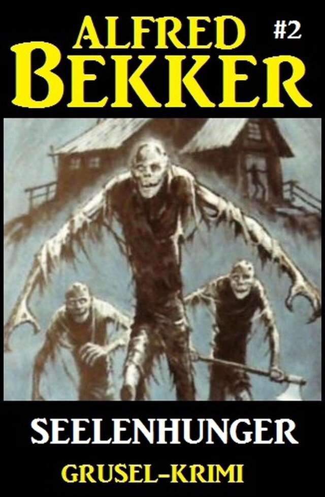 Book cover for Alfred Bekker Grusel-Krimi #2: Seelenhunger