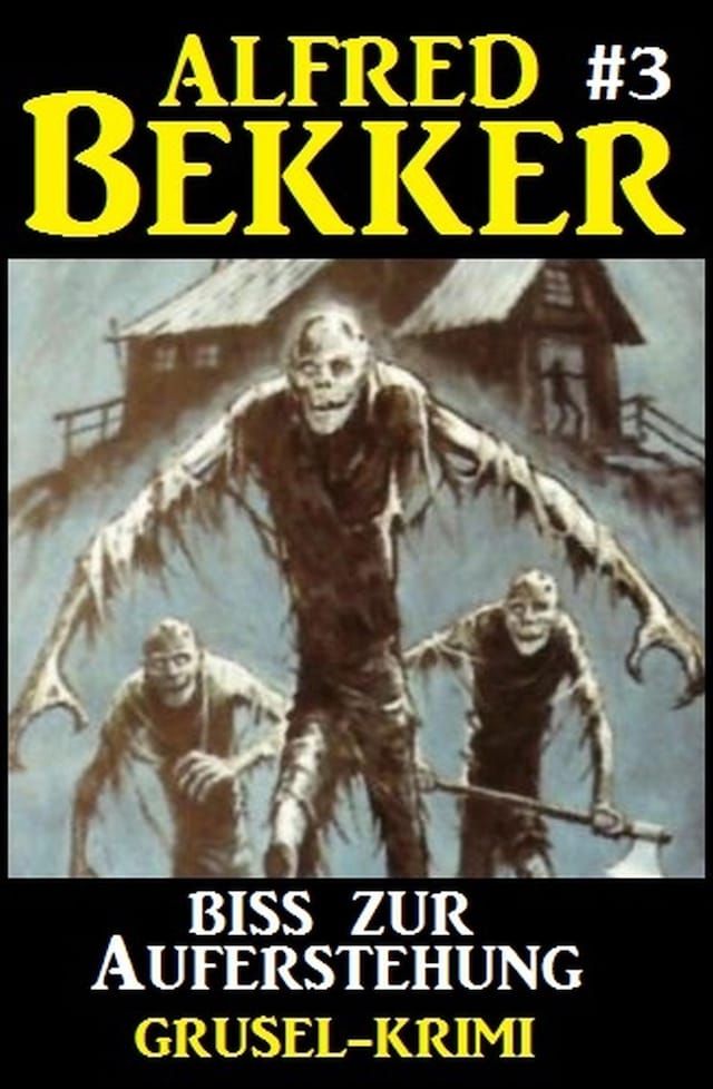 Buchcover für Alfred Bekker Grusel-Krimi #3: Biss zur Auferstehung